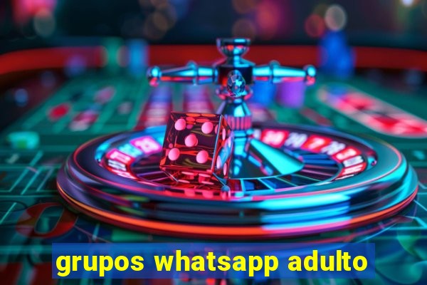 grupos whatsapp adulto